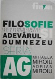 Filosofie. Adevarul si Dumnezeu - Mihaela Miroiu, Adrian Miroiu