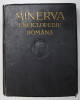 MINERVA ENCICLOPEDIE ROMANA , 1930 , LIPSA HARTA , COTORUL ESTE UZAT