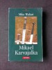 MIKAEL KARVAJALKA - MIKA WALTARI