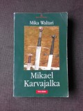 MIKAEL KARVAJALKA - MIKA WALTARI