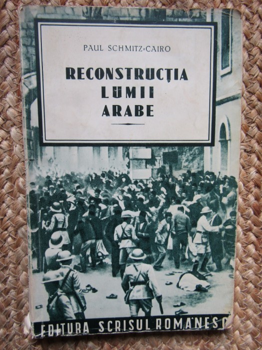 PAUL SCHMITZ-CAIRO - RECONSTRUCTIA LUMII ARABE