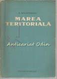Cumpara ieftin Marea Teritoriala - A. Bolintineanu, Ed. Stiintifica 1960, 348 pagini, Tiraj 945