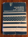 Probleme actuale ale fizicii semiconductorilor - Cristian Constantinescu (1970)