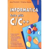 INFORMATICA TESTE GRILA C/C++-ANA INTUNERIC, CRISTINA SICHIM-264994