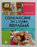 COMUNICARE IN LIMBA ROMANA - AUXILIAR PENTRU CLASA I , SEMESTRUL I si SEMESTRUL AL II - LEA de FLORENTINA CHIFU , 2014