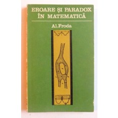 EROARE SI PARADOX IN MATEMATICA de AL. FRODA , 1971