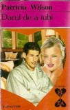 Darul de a iubi - Patricia Wilson