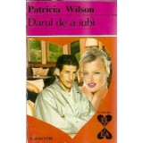 Darul de a iubi - Patricia Wilson