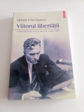 VIITORUL LIBERTĂȚII - PUBLICISTICA DIN ȚARĂ ȘI EXIL (1944-1963)-M.FARCASANU