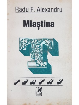 Radu F. Alexandru - Mlastina (Editia: 1992) foto