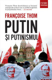 Putin și putinismul - Paperback brosat - Fran&ccedil;oise Thom - Humanitas