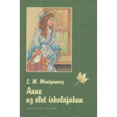 Anne az &amp;eacute;let iskol&amp;aacute;j&amp;aacute;ban - Lucy Maud Montgomery foto