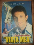Gica Popescu: &bdquo;Viata mea&rdquo; - Daniel Nanu