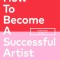 How to Become a Successful Artist
