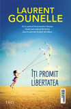 Iti promit libertatea | Laurent Gounelle, 2019, Trei