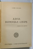 ADIO , DOMNULE CHIPS de JAMES HILTON , ANII ' 40