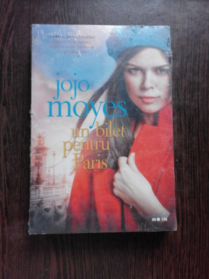 UN BILET PENTRU PARIS - JOJO MOYES foto