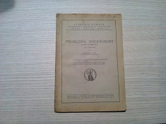 PROBLEMA SOCIOLOGIEI -Sistem si Metoda - DIMITRIE GUSTI - 1940, 84 p. foto