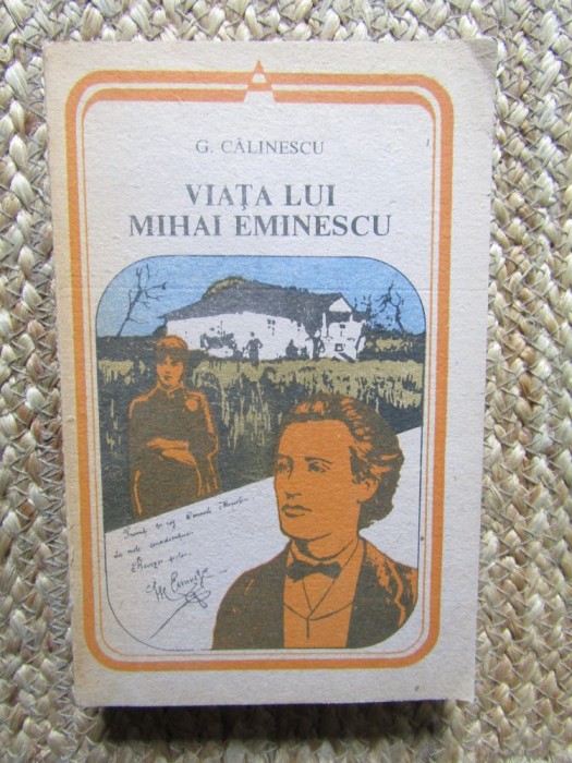 VIAȚA LUI MIHAI EMINESCU - GEORGE CĂLINESCU
