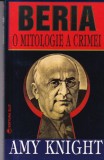 Amy Knight - Beria. O mitologie a crimei