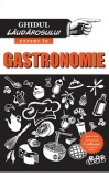 Ghidul laudarosului. Expert in gastronomie - Alias Publishing