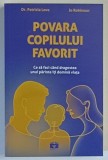 POVARA COPILULUI FAVORIT , CE SA FACI CAND DRAGOSTEA UNUI PARINTE ITI DOMINA VIATA de PATRICIA LOVE si JO ROBINSON , 2026