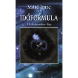 Időformula - A fizika kozmikus vil&aacute;ga - M&aacute;t&eacute; Imre