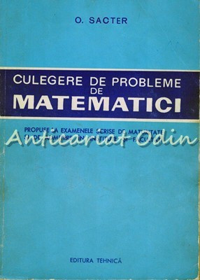 Culegere De Probleme De Matematici - O. Sacter foto