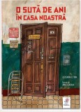 O sută de ani &icirc;n casa noastră - Hardcover - Aleksandra Litvina - Frontiera