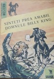 SINTETI PREA AMABIL DOMNULE BILLY KING