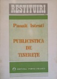 Publicistica de Tinerete - Panait Istrati - Roman - Editura Porto-Franco, 1993