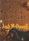 Mai mult decat un simplu tamplar - Josh McDowell