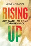 Rising Up: Just Watch Me Come Storming Back