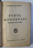 PODUL MOGOSOAEI .POVESTEA UNEI STRAZI - GHEORGHE CRUTZESCU - 1931