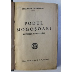 PODUL MOGOSOAEI .POVESTEA UNEI STRAZI - GHEORGHE CRUTZESCU - 1931