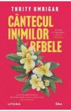 Cantecul inimilor rebele - Thrity Umrigar