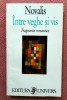 Intre veghe si vis. Fragmente romantice. Editura Univers, 1995 - Novalis