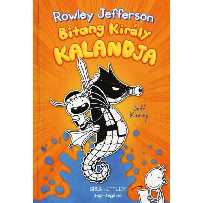 Rowley Jefferson Bitang Kir&aacute;ly kalandja - Egy Bitang J&oacute; Fej Sr&aacute;c Napl&oacute;ja 2. - Jeff Kinney