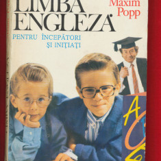 Maxim Pop "Limba engleza pentru incepatori si initiati" - Ed. Niculescu, 1994