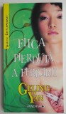 Fiica pierduta a fericirii - Geling Yan - Roman Beletristica
