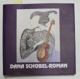 DANA SCHOBEL ROMAN , ALBUM de DORINA SCHOBEL , 2007 *DEDICATIE