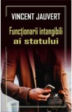 Functionarii intangibili ai statului - Vincent Jauvert