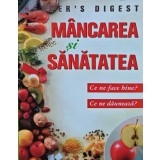 Mancarea si sanatatea. Ce ne face bine? Ce ne dauneaza? (Reader's Digest) (BE62)