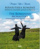 Manastirea romana. Sarbatorind comunitatile spirituale ale Romaniei | Principesa Sofia a Romaniei