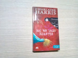 MAI RAU DECAT MOARTEA - Charlaine Harris - Editura Leda, 2011, 382 p, Alta editura