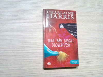 MAI RAU DECAT MOARTEA - Charlaine Harris - Editura Leda, 2011, 382 p foto