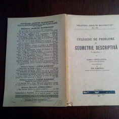 CULEGERE DE PROBLEME DE GEOMETRIE DESCEIPTIVA p.I - Ioan I. -Chitulescu - 1943