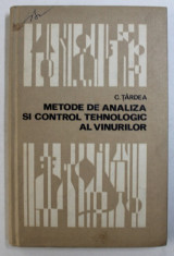 METODE DE ANALIZA SI CONTROL TEHNOLOGIC AL VINURILOR de C. TARDEA , 1971 foto