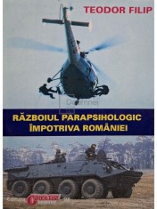 Teodor Filip - Razboiul parapsihologic impotriva Romaniei foto