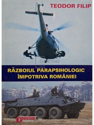 Teodor Filip - Razboiul parapsihologic impotriva Romaniei foto